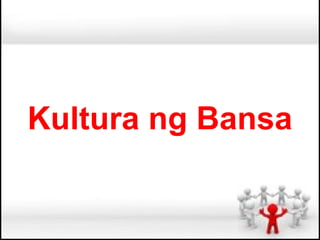 Kultura ng Bansa
 