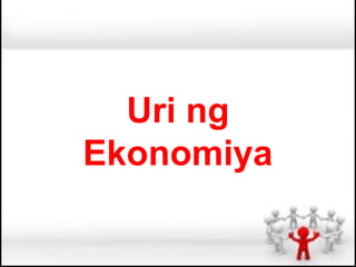 Uri ng
Ekonomiya
 