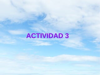 ACTIVIDAD 3
 