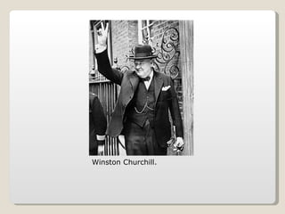 Winston Churchill. 