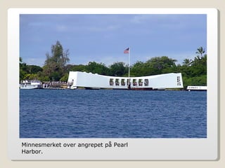 Minnesmerket over angrepet på Pearl Harbor. 