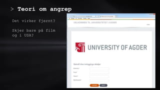 > Teori om angrep
0.0/00
Det virker fjernt?
Skjer bare på film
og i USA?
Title . @Speaker . Location
 