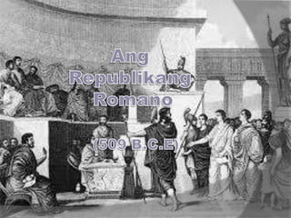 Ang republic ng rome at ang imperyong romano | PPTX