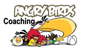 Angry Birds Coaching