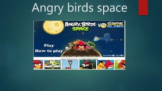Angry birds space
 
