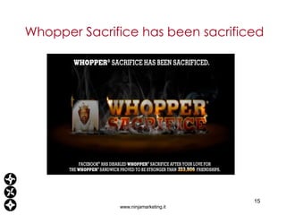 Whopper Sacrifice has been sacrificed www.ninjamarketing.it 