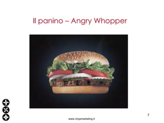 Il panino – Angry Whopper www.ninjamarketing.it 