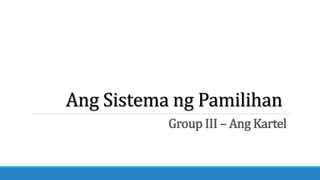 Ang Sistema ng Pamilihan
Group III – Ang Kartel
 