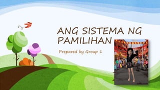 ANG SISTEMA NG
PAMILIHAN
Prepared by Group 1
 
