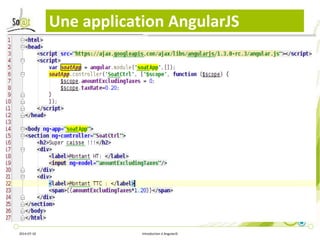 Une application AngularJS 
2014-07-10 Introduction à AngularJS 
 
