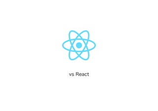 vs React
 