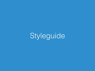 Styleguide
 