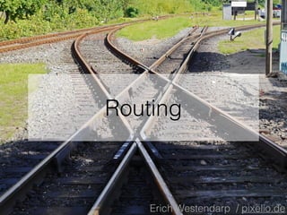 Routing
Erich Westendarp / pixelio.de
 