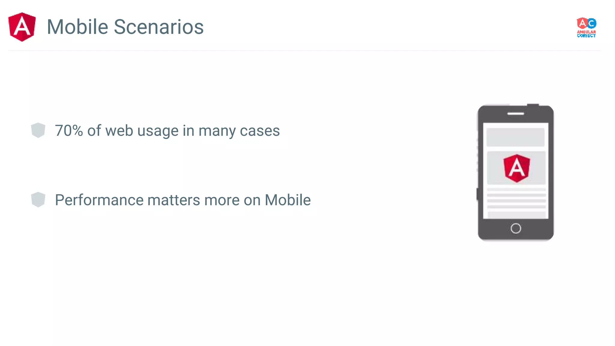 Mobile Scenarios
Performance matters more on Mobile
70% of web usage in many cases
 