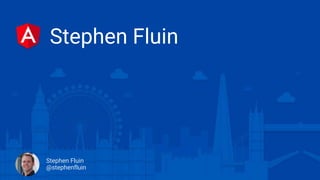 Stephen Fluin
@stephenfluin
Stephen Fluin
 