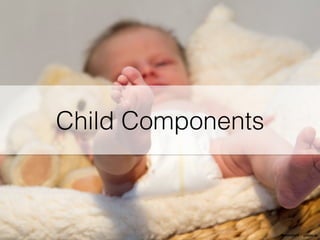 Child Components
Alexandra H. / pixelio.de
 