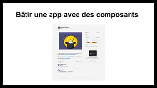 Bâtir une app avec des composants
 