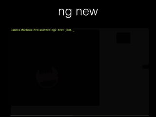 ng new
 