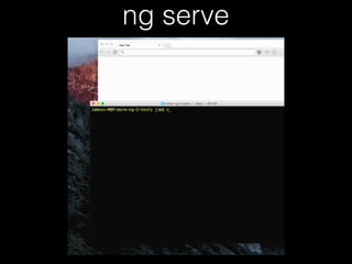 ng serve
 
