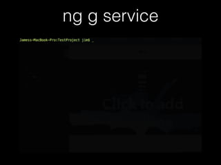 ng g service
 
