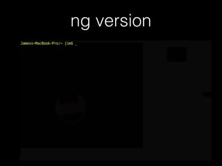 ng version
 