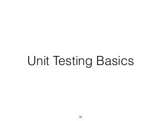 Unit Testing Basics
50
 