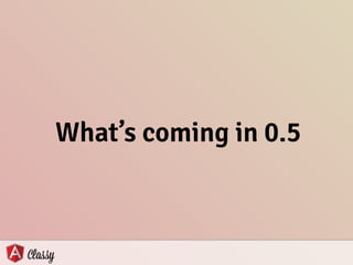 What’s coming in 0.5
 