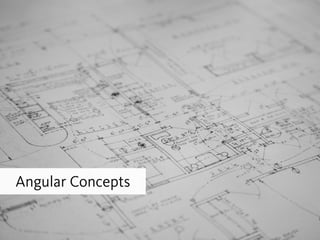 Angular Concepts
 