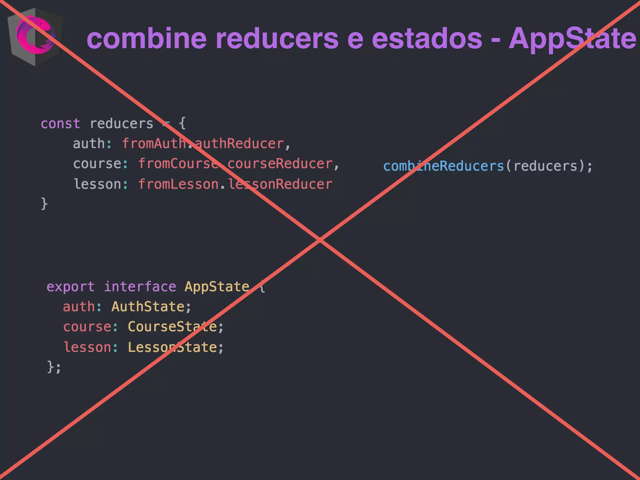 combine reducers e estados - AppState 