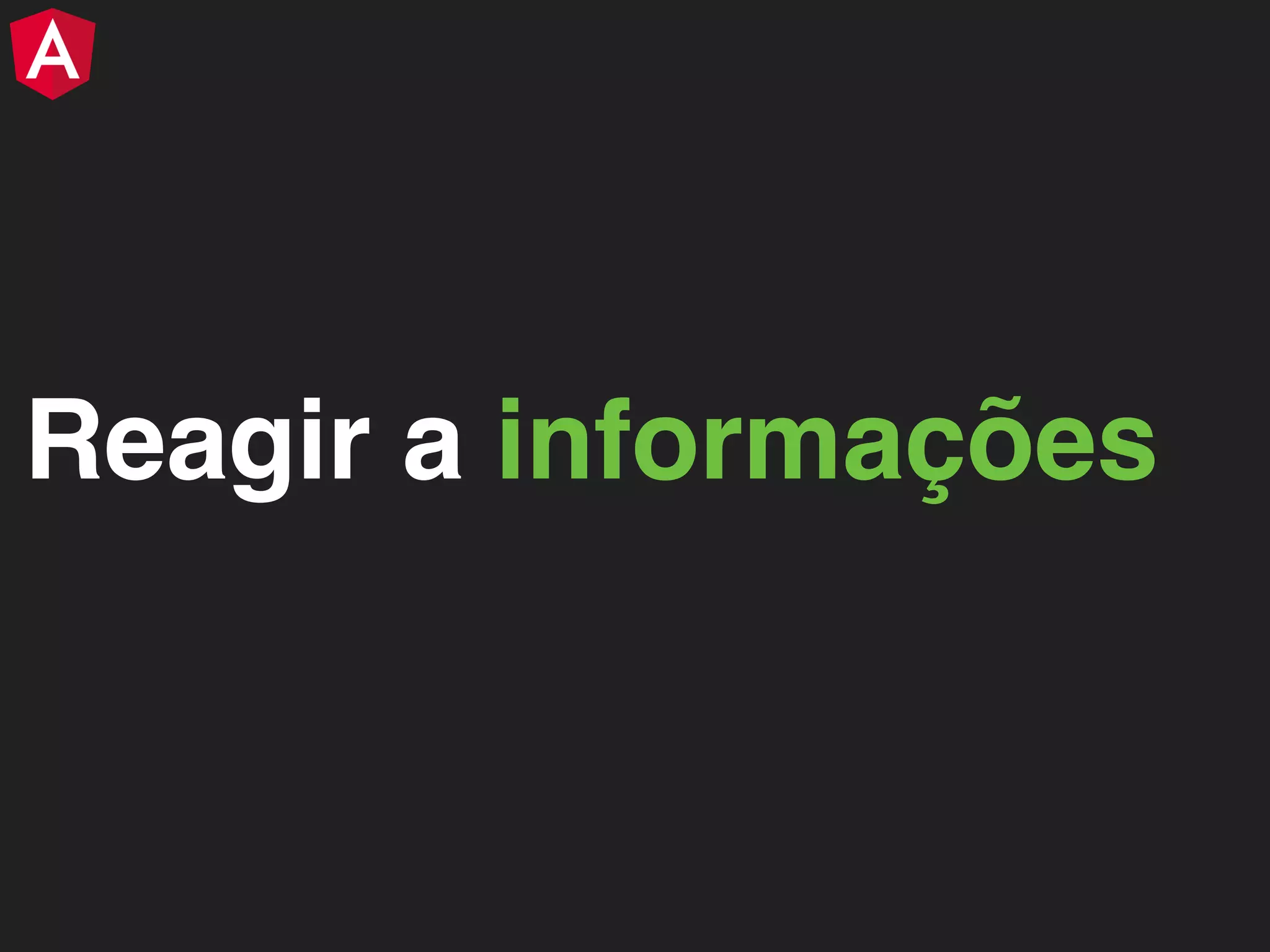 Reagir a informações 