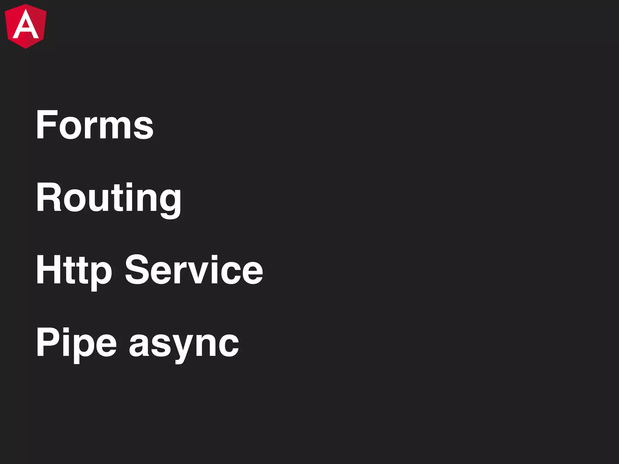 Forms Routing Http Service Pipe async 