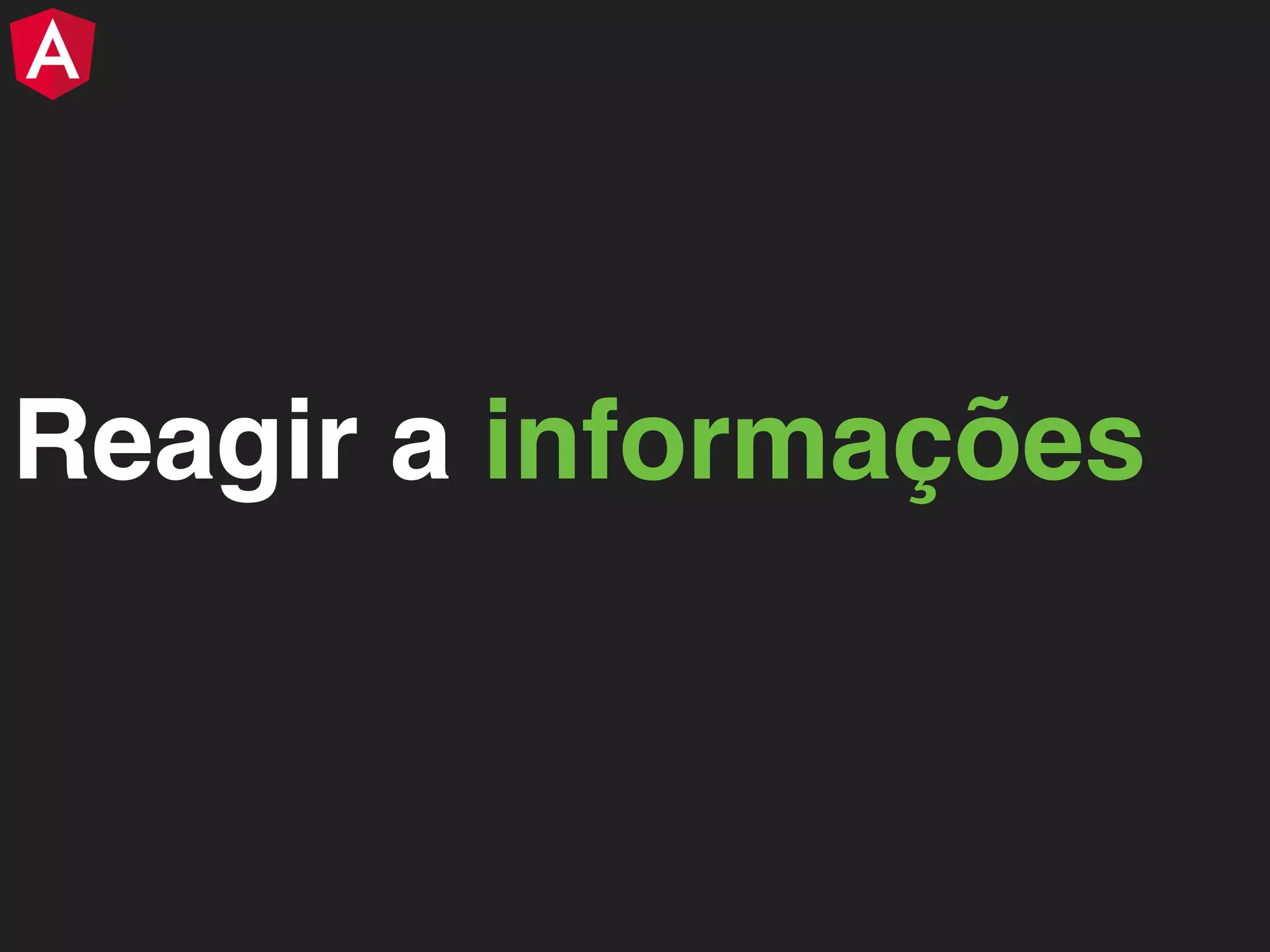 Reagir a informações 
