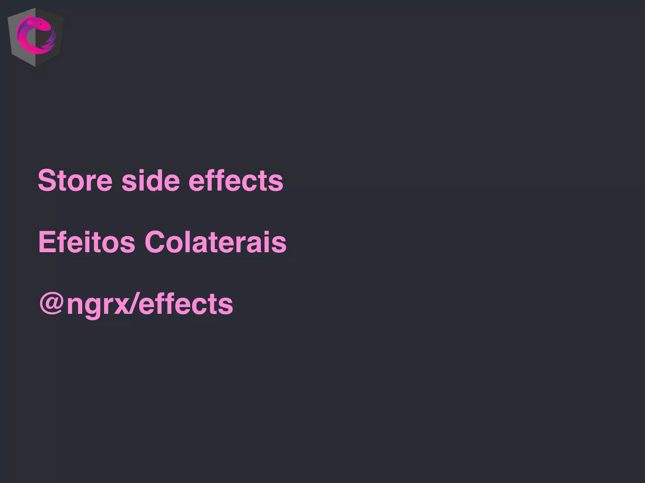 Store side effects Efeitos Colaterais @ngrx/effects 
