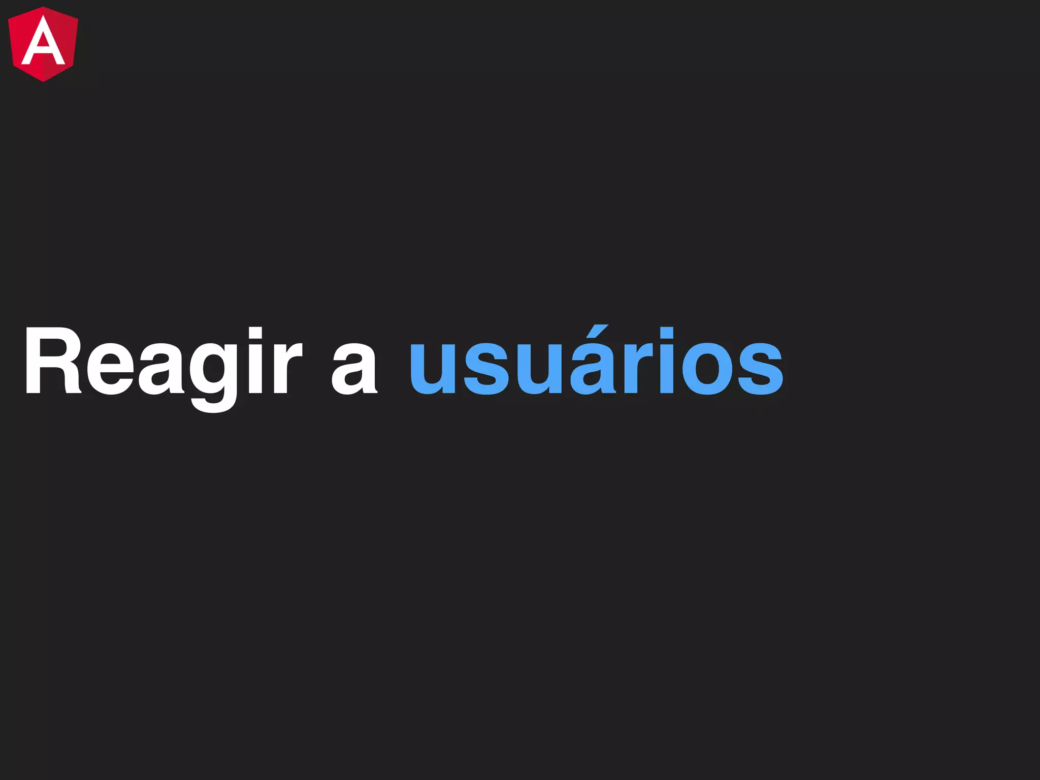 Reagir a usuários 