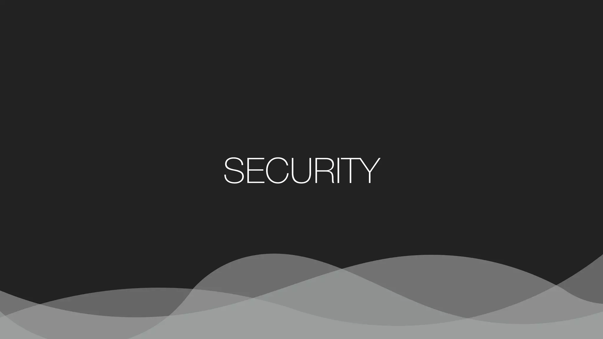 SECURITY
 