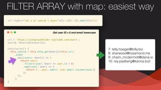7: telly.hoeger@billy.biz
8: sherwood@rosamond.me
9: chaim_mcdermott@dana.io
10: rey.padberg@karina.bizt
FILTER ARRAY with map: easiest way
Get user ID > 6 and email lowercase
 