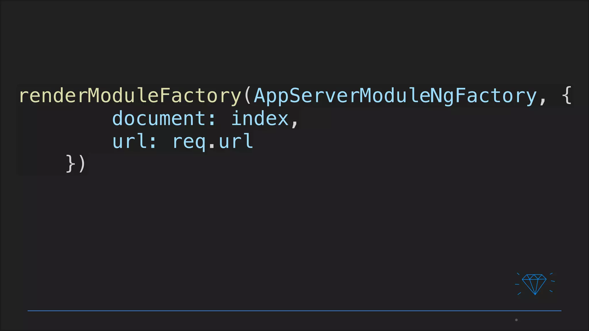 renderModuleFactory(AppServerModuleNgFactory, {
document: index,
url: req.url
})
 
