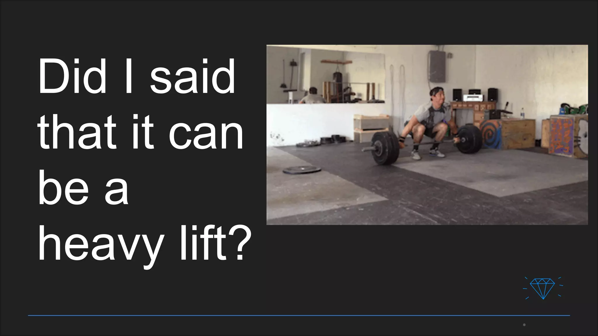 Did I said
that it can
be a
heavy lift?
 