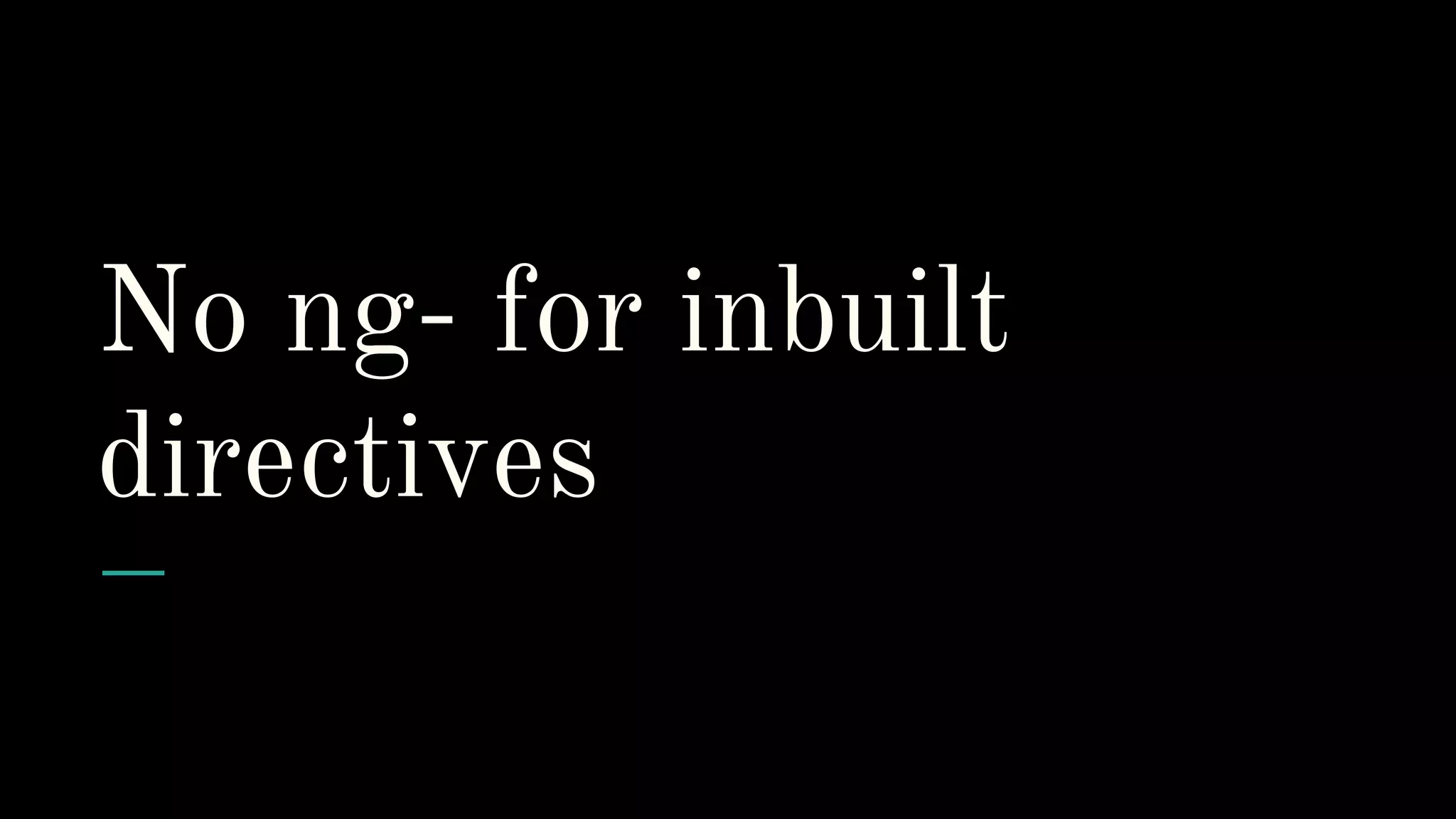 No ng- for inbuilt directives