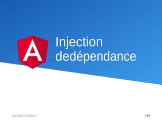 145
Jaouad Assabbour
Injection
dedépendance
L’injection de dépendances est un design pattern bien connu
Un composant peut ...