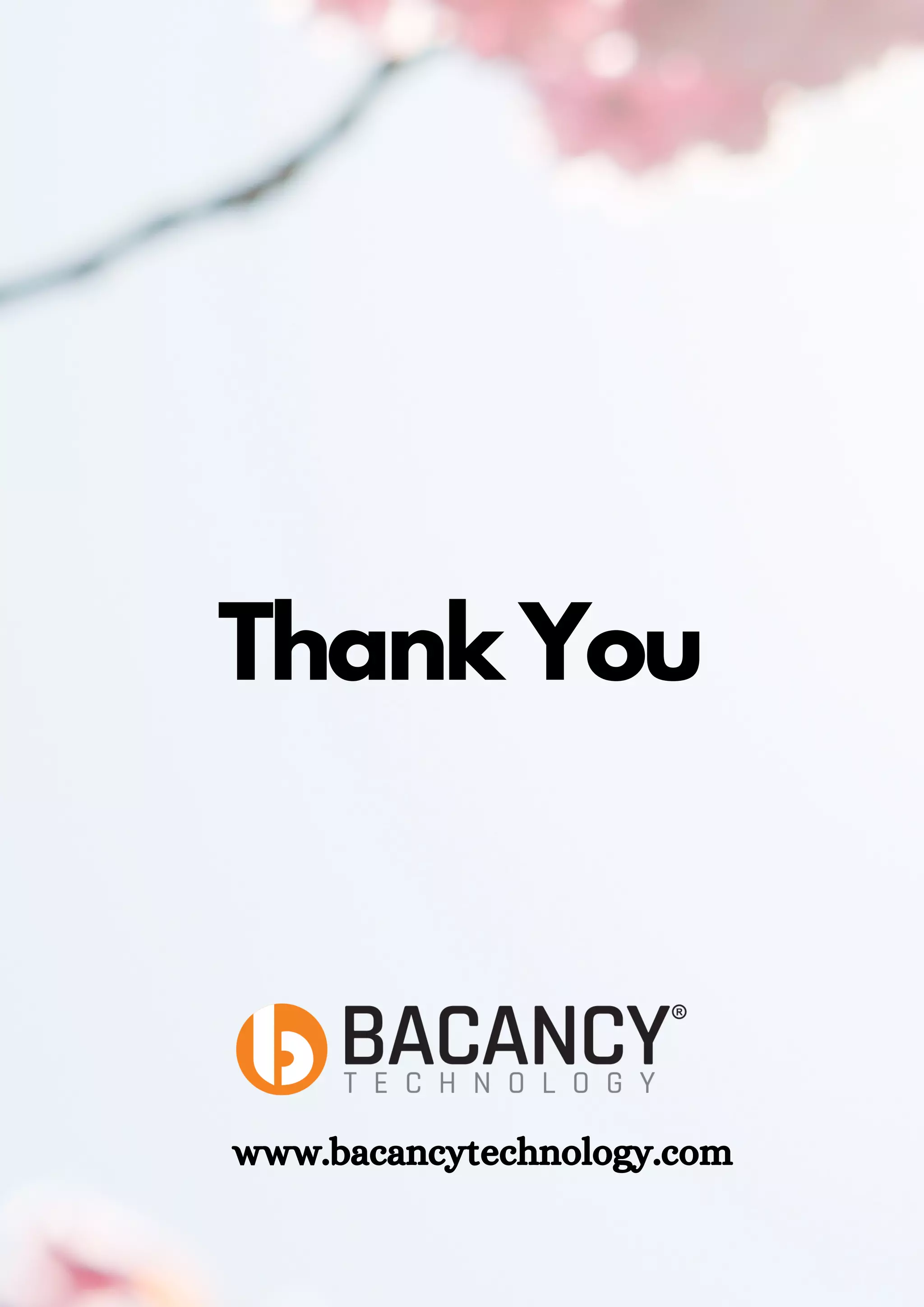 Thank You www.bacancytechnology.com 