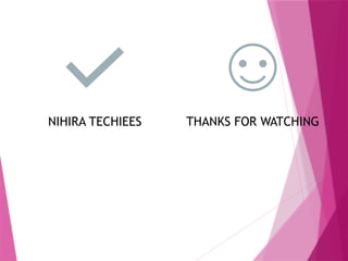 NIHIRA TECHIEES THANKS FOR WATCHING
 
