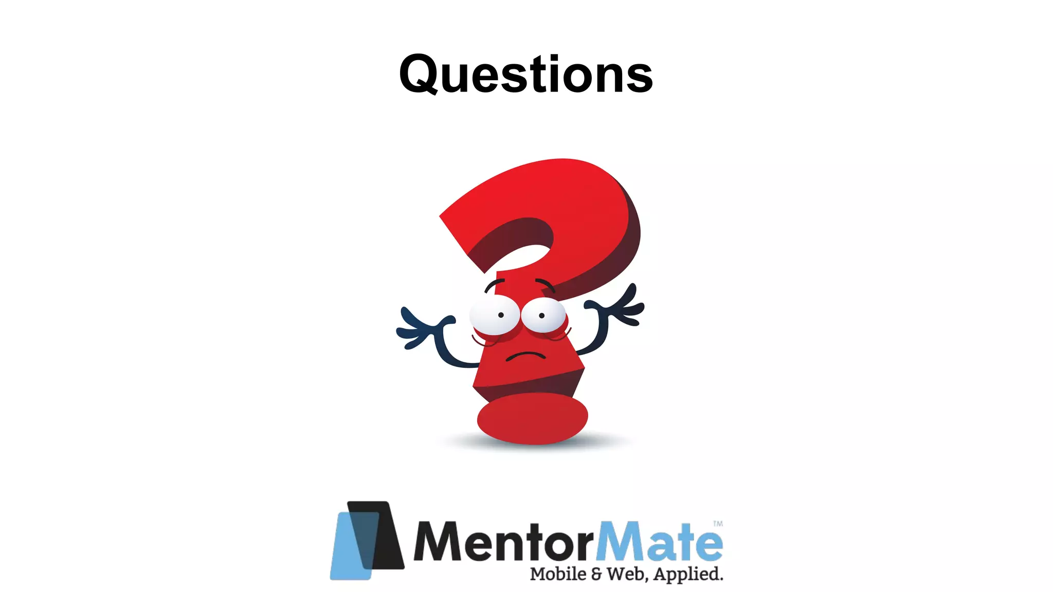Questions
 