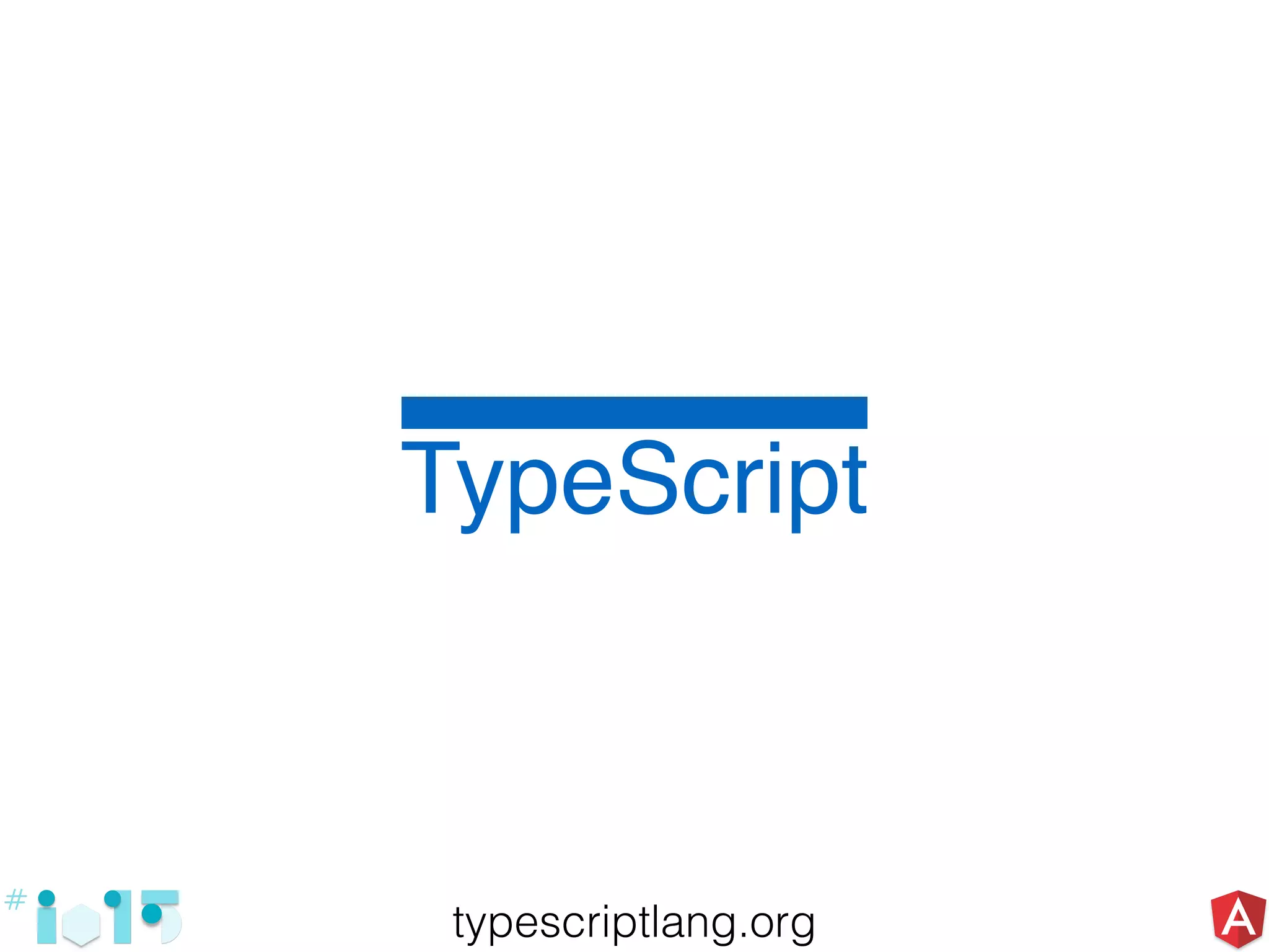 TypeScript
typescriptlang.org
 