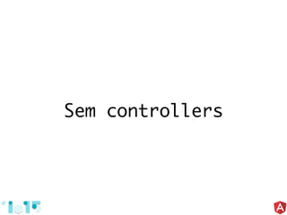 Sem controllers
 