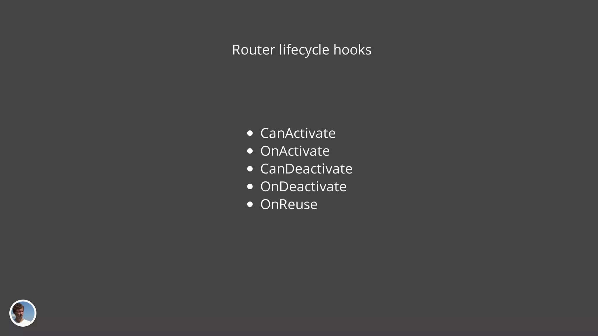 Router lifecycle hooks CanActivate OnActivate CanDeactivate OnDeactivate OnReuse 
