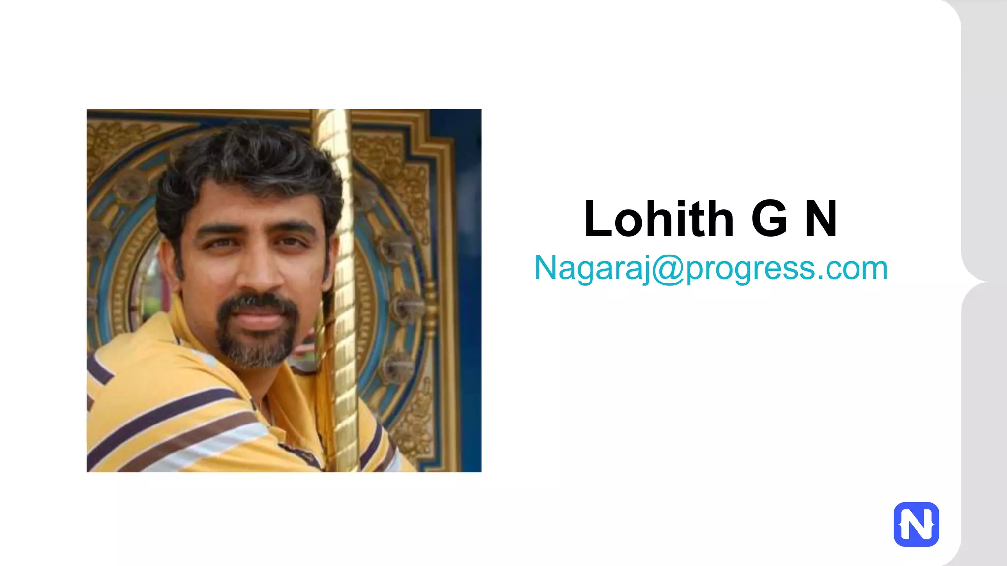 Lohith G N
Nagaraj@progress.com
 