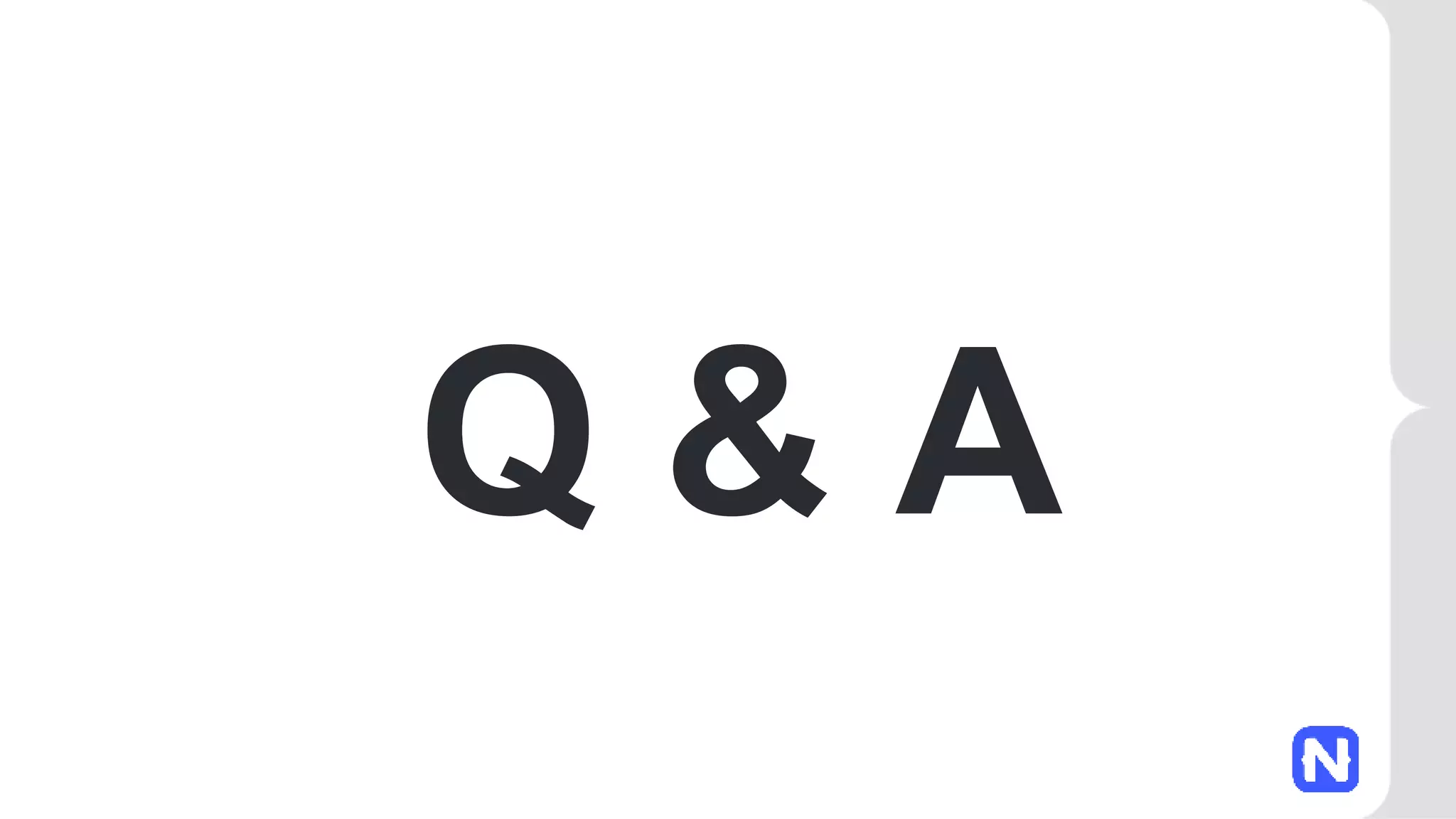 Q & A
 