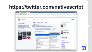https://twitter.com/nativescript
 