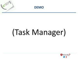 DEMO
(Task Manager)
 
